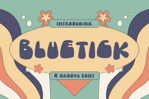 Bluetick: A Groovy Display Font for Creative Web Design